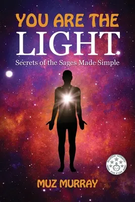Tu sei la luce: I segreti dei saggi resi semplici - You Are the Light: Secrets of the Sages Made Simple