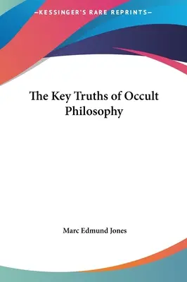 Le verità chiave della filosofia occulta - The Key Truths of Occult Philosophy