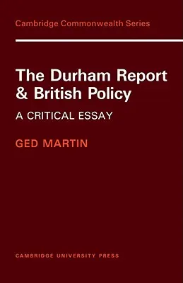 Il Rapporto Durham e la politica britannica: Un saggio critico - The Durham Report and British Policy: A Critical Essay