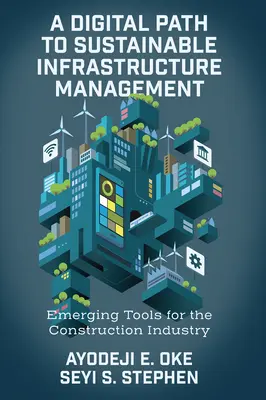 Un percorso digitale per la gestione sostenibile delle infrastrutture: Strumenti emergenti per l'industria delle costruzioni - A Digital Path to Sustainable Infrastructure Management: Emerging Tools for the Construction Industry