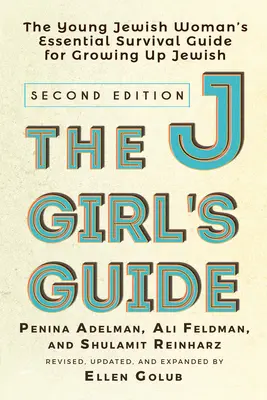 La guida della ragazza: L'essenziale guida di sopravvivenza della giovane donna ebrea per crescere ebrea - The Jgirl's Guide: The Young Jewish Woman's Essential Survival Guide for Growing Up Jewish