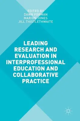 Condurre la ricerca e la valutazione nella formazione interprofessionale e nella pratica collaborativa - Leading Research and Evaluation in Interprofessional Education and Collaborative Practice