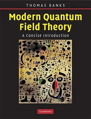 La moderna teoria quantistica dei campi: Un'introduzione concisa - Modern Quantum Field Theory: A Concise Introduction
