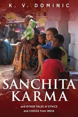 Sanchita Karma e altri racconti di etica e scelta dall'India - Sanchita Karma and Other Tales of Ethics and Choice from India