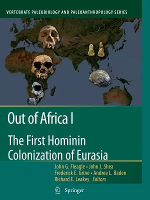 Fuori dall'Africa I: La prima colonizzazione ominina dell'Eurasia - Out of Africa I: The First Hominin Colonization of Eurasia