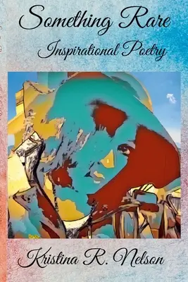 Poesia ispirata a qualcosa di raro - Something Rare Inspirational Poetry