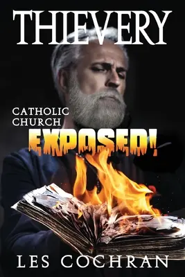 Ladrocinio: La Chiesa cattolica smascherata! - Thievery: Catholic Church Exposed!