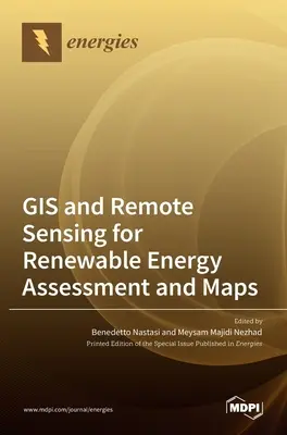 GIS e telerilevamento per la valutazione e le mappe delle energie rinnovabili - GIS and Remote Sensing for Renewable Energy Assessment and Maps