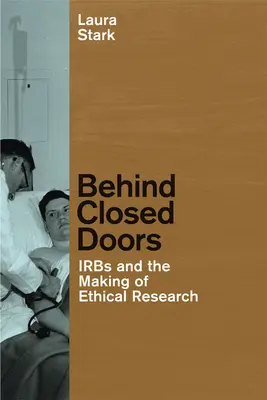 Dietro le porte chiuse: Gli IRB e la creazione di una ricerca etica - Behind Closed Doors: IRBs and the Making of Ethical Research