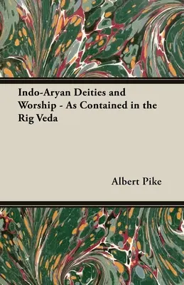 Divinità e culto indo-ariani - come contenuti nel Rig Veda - Indo-Aryan Deities and Worship - As Contained in the Rig Veda
