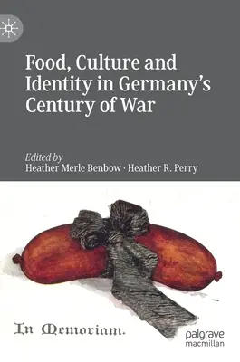 Cibo, cultura e identità nel secolo di guerra della Germania - Food, Culture and Identity in Germany's Century of War