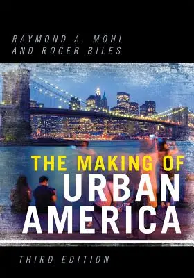 La costruzione dell'America urbana - The Making of Urban America