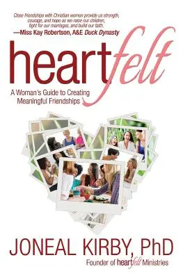 Cuore sincero: La guida di una donna alla creazione di amicizie significative - Heartfelt: A Woman's Guide to Creating Meaningful Friendships
