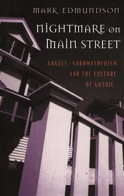 Nightmare on Main Street: Angeli, sadomasochismo e cultura del gotico - Nightmare on Main Street: Angels, Sadomasochism, and the Culture of Gothic