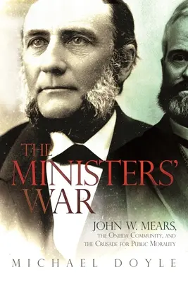 La guerra dei ministri: John W. Mears, la comunità Oneida e la crociata per la moralità pubblica - The Ministers' War: John W. Mears, the Oneida Community, and the Crusade for Public Morality
