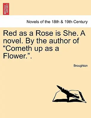 Red as a Rose Is She. a Novel. by the Author of Cometh Up as a Flower... - Red as a Rose Is She. a Novel. by the Author of Cometh Up as a Flower..