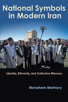 Simboli nazionali nell'Iran moderno: Identità, etnicità e memoria collettiva - National Symbols in Modern Iran: Identity, Ethnicity, and Collective Memory