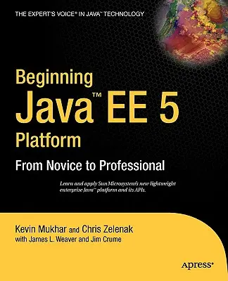 Iniziare Java Ee 5: dal principiante al professionista - Beginning Java Ee 5: From Novice to Professional