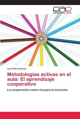 Metodologie attive in aula: l'apprendimento cooperativo - Metodologas activas en el aula: El aprendizaje cooperativo