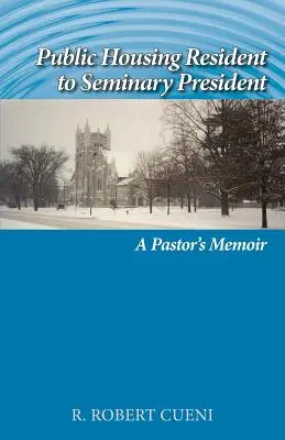 Da abitante di case popolari a presidente di seminario: Memorie di un pastore - Public Housing Resident to Seminary President: A Pastor's Memoir