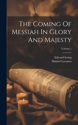 La venuta del Messia nella gloria e nella maestà; Volume 1 - The Coming Of Messiah In Glory And Majesty; Volume 1