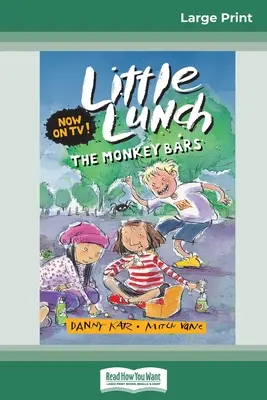 Le barre della scimmia: Serie Little Lunch (Edizione a stampa grande 16pt) - The Monkey Bars: Little Lunch Series (16pt Large Print Edition)