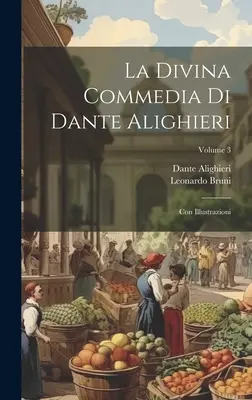 The Divine Comedy Of Dante Alighieri: With Illustrations; Volume 3 - La Divina Commedia Di Dante Alighieri: Con Illustrazioni; Volume 3