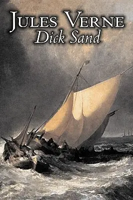 Dick Sand di Jules Verne, Narrativa, Fantasia e Magia - Dick Sand by Jules Verne, Fiction, Fantasy & Magic