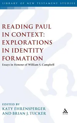 Leggere Paolo in contesto: Esplorazioni nella formazione dell'identità: Saggi in onore di William S. Campbell - Reading Paul in Context: Explorations in Identity Formation: Essays in Honour of William S. Campbell