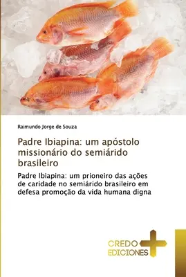 Padre Ibiapina: un apstolo missionario del semirido brasiliano - Padre Ibiapina: um apstolo missionrio do semirido brasileiro