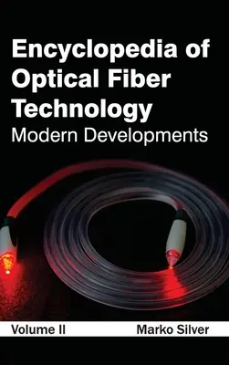 Enciclopedia della tecnologia delle fibre ottiche: Volume II (Sviluppi moderni) - Encyclopedia of Optical Fiber Technology: Volume II (Modern Developments)