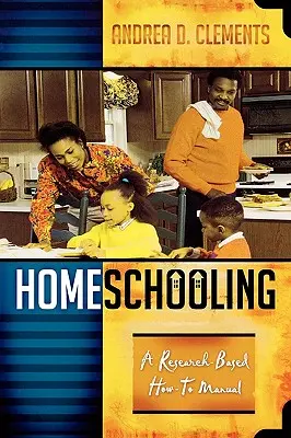 L'homeschooling: Un manuale di istruzioni basato sulla ricerca - Homeschooling: A Research-Based How-To Manual