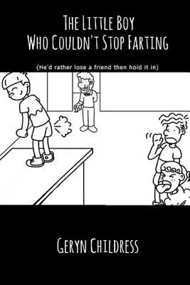 Il libro delle scoregge: Il bambino che non riusciva a smettere di scoreggiare - Fart Book: The Little Boy Who Couldn't Stop Farting