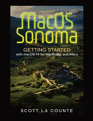 MacOS Sonoma: Come iniziare con MacOS 14 per Macbook e Imac - MacOS Sonoma: Getting Started with Macos 14 for Macbooks and Imacs