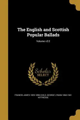 Ballate popolari inglesi e scozzesi; Volume v3: 2 - The English and Scottish Popular Ballads; Volume v3: 2