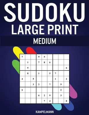 Sudoku Medium Large Print: 250 Sudoku di media difficoltà con soluzioni - Stampa grande - Sudoku Large Print Medium: 250 Medium Difficulty Sudokus with Solutions - Large Print