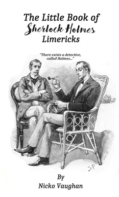 Il piccolo libro dei limerick di Sherlock Holmes - The Little Book of Sherlock Holmes Limericks