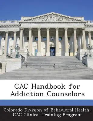 Manuale Cac per i consulenti delle dipendenze - Cac Handbook for Addiction Counselors
