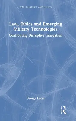 Diritto, etica e tecnologie militari emergenti: Affrontare l'innovazione dirompente - Law, Ethics and Emerging Military Technologies: Confronting Disruptive Innovation