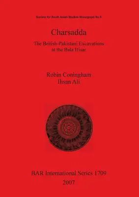 Charsadda: gli scavi britannico-pakistani di Bala Hisar - Charsadda: The British-Pakistani Excavations at the Bala Hisar