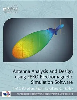 Analisi e progettazione di antenne con il software di simulazione elettromagnetica FEKO - Antenna Analysis and Design Using FEKO Electromagnetic Simulation Software