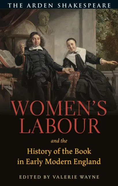 Il lavoro delle donne e la storia del libro nella prima Inghilterra moderna - Women's Labour and the History of the Book in Early Modern England