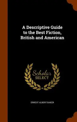 Guida descrittiva alla migliore narrativa, britannica e americana - A Descriptive Guide to the Best Fiction, British and American