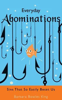 Abomini quotidiani: I peccati che ci colpiscono così facilmente - Everyday Abominations: Sins That So Easily Beset Us