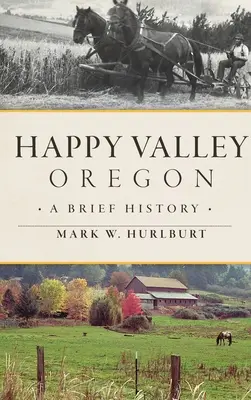 Happy Valley, Oregon: Una breve storia - Happy Valley, Oregon: A Brief History