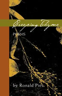 Timo strisciante: Poesie di Ronald Pies - Creeping Thyme: Poems by Ronald Pies