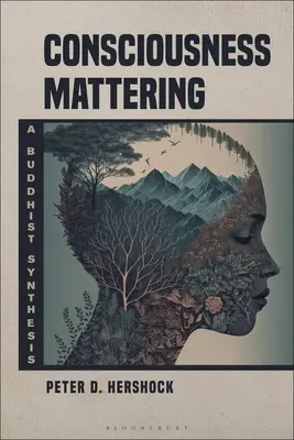 La frantumazione della coscienza: Una sintesi buddista - Consciousness Mattering: A Buddhist Synthesis