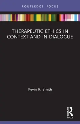L'etica terapeutica nel contesto e nel dialogo - Therapeutic Ethics in Context and in Dialogue