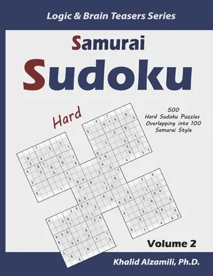 Samurai Sudoku: 500 puzzle di Sudoku difficile sovrapposti in 100 stile Samurai - Samurai Sudoku: 500 Hard Sudoku Puzzles Overlapping into 100 Samurai Style