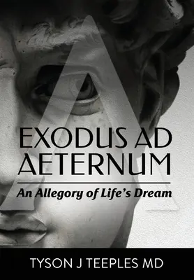 Esodo ad Aeternum: un'allegoria del sogno della vita - Exodus ad Aeternum: An Allegory of Life's Dream